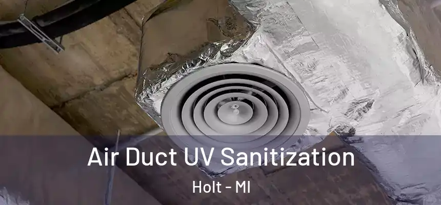 Air Duct UV Sanitization Holt - MI