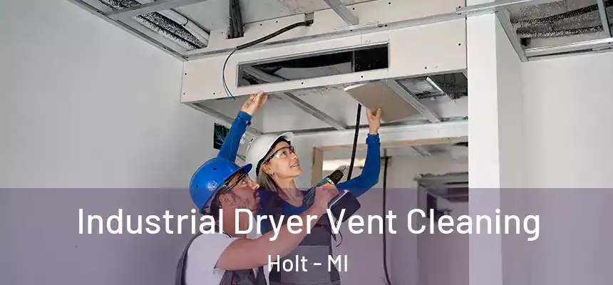 Industrial Dryer Vent Cleaning Holt - MI